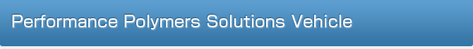 Performance Polymers Solutions Vehicle