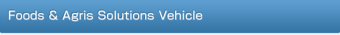 Foods & Agris Solutions Vehicle