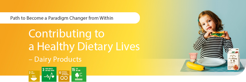 Path to Become a Paradigm Changer from Within:Contributing to a Healthy Dietary Lives – Dairy Products